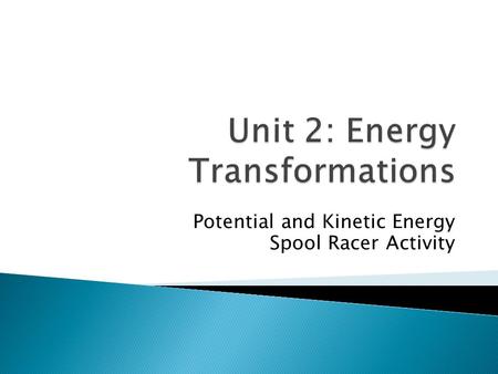 Unit 2: Energy Transformations