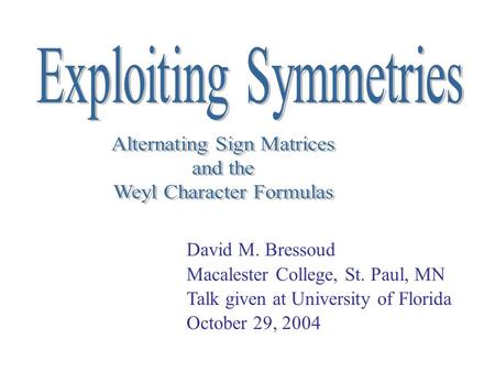 David M. Bressoud Macalester College, St. Paul, MN Talk given at University of Florida October 29, 2004.