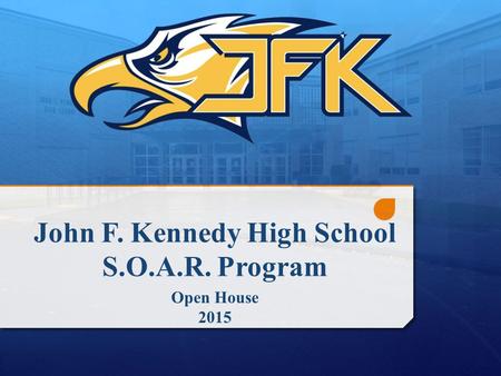 John F. Kennedy High School S.O.A.R. Program