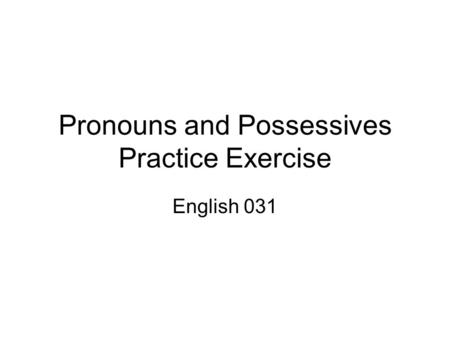 Pronouns and Possessives Practice Exercise English 031.