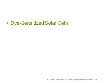 Dye-Sensitized Solar Cells https://store.theartofservice.com/the-dye-sensitized-solar-cells-toolkit.html.