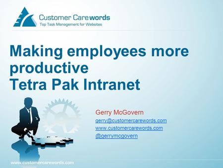 Making employees more productive Tetra Pak Intranet Gerry McGovern