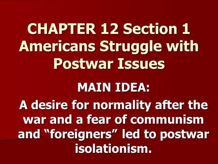 CHAPTER 12 Section 1 Americans Struggle with Postwar Issues