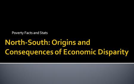 Poverty Facts and Stats.  Colonialism – A condition or policy whereby a country is held subject to a stronger “mother country,” in which primarily the.