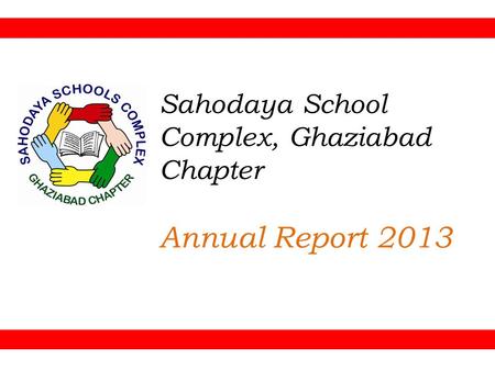 Sahodaya School Complex, Ghaziabad Chapter Annual Report 2013.