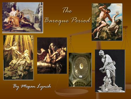 By Megan Lynch The Baroque Period. Baroque Overview Flourished between 1600-1750 Flourished between 1600-1750 Brought an increased naturalism to Western.