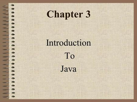 Chapter 3 Introduction To Java. OBJECTIVES Packages & Libraries Statements Comments Bytecode, compiler, interpreter Outputting print() & println() Formatting.