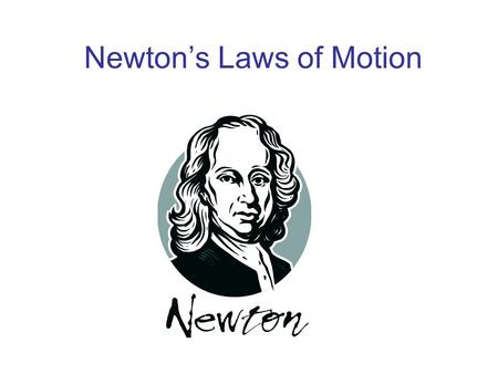 Newton’s Laws of Motion