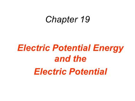 Electric Potential Energy and the Electric Potential