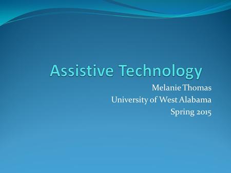 Melanie Thomas University of West Alabama Spring 2015