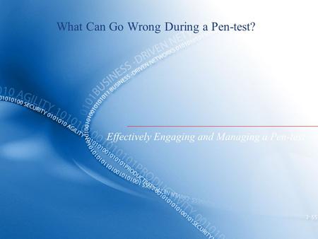 What Can Go Wrong During a Pen-test? Effectively Engaging and Managing a Pen-test.