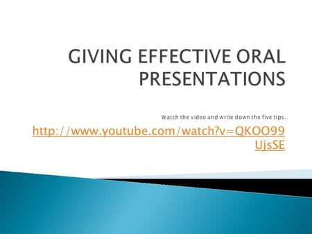 UjsSE.  In the video you just watched Mr. Brewer gave you some tips on how to give an effective presentation. Now.