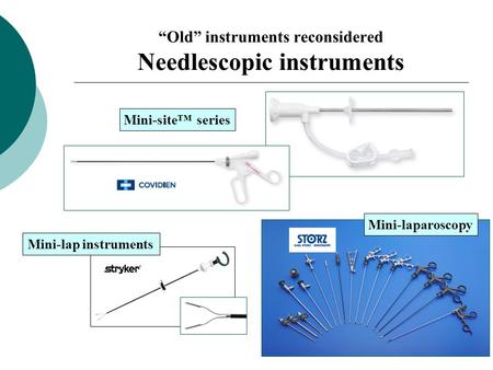 “Old” instruments reconsidered Needlescopic instruments