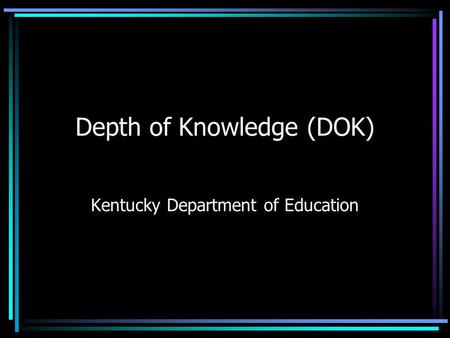 Depth of Knowledge (DOK)