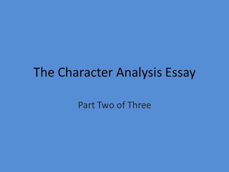 The Character Analysis Essay