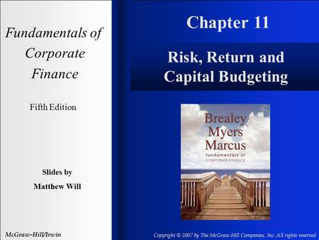 Chapter 11 Fundamentals of Corporate Finance Fifth Edition Slides by Matthew Will McGraw-Hill/Irwin Copyright © 2007 by The McGraw-Hill Companies, Inc.