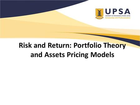 Risk and Return: Portfolio Theory and Assets Pricing Models