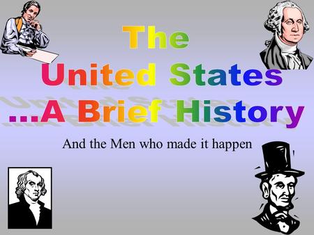 And the Men who made it happen EVENTS LEADING TO JAMESTOWN James becomes KING Makes peace with SPAIN SPAIN Releases claim to Americas ENGLISH INTEREST.