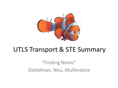 UTLS Transport & STE Summary “Finding Nemo” Gettelman, Neu, Mullendore.