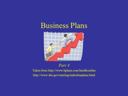 Business Plans Part 4 Taken from