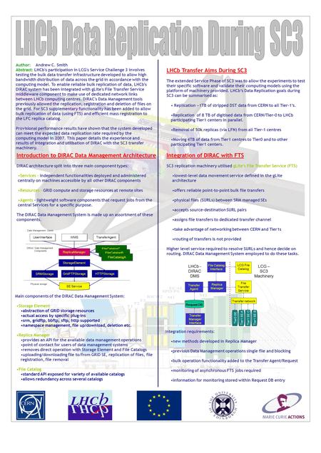 Author: Andrew C. Smith Abstract: LHCb's participation in LCG's Service Challenge 3 involves testing the bulk data transfer infrastructure developed to.