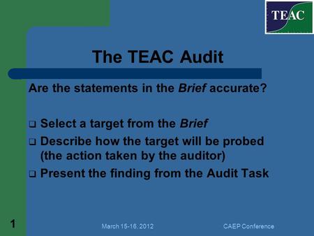 The TEAC Audit Are the statements in the Brief accurate?  Select a target from the Brief  Describe how the target will be probed (the action taken by.