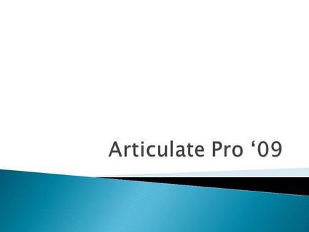  Presenter '09  Quizmaker '09  Engage '09  Video Encoder ’09.