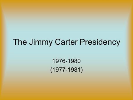 The Jimmy Carter Presidency