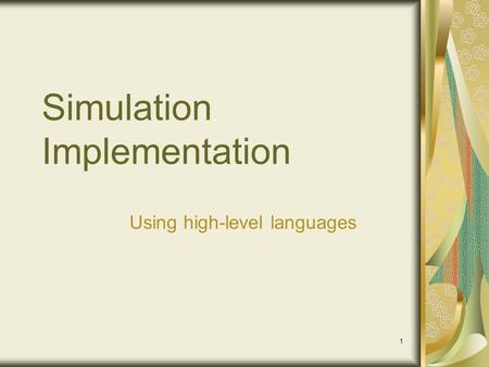 1 Simulation Implementation Using high-level languages.