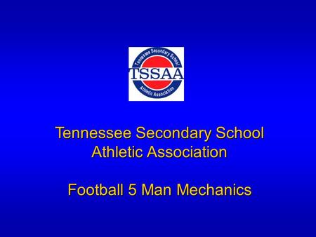 Tennessee Secondary School Athletic Association Football 5 Man Mechanics.