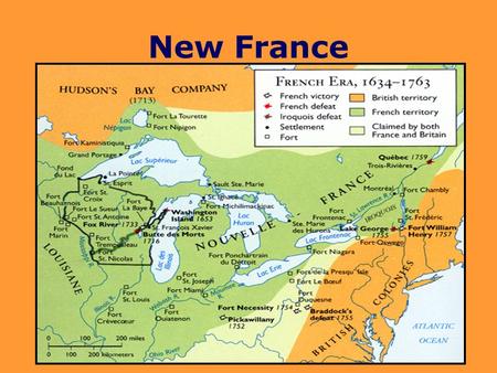 New France. The French King, Louis XIV Born: September 5, 1638 Death: September 1, 1715) He believed a nation obtained strength and prosperity through.