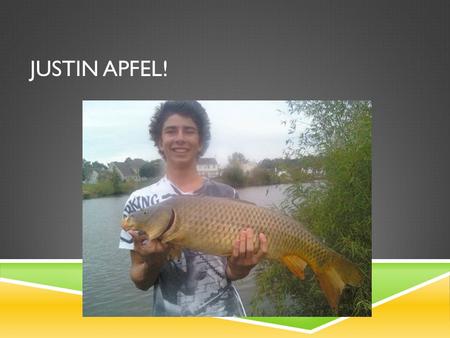 JUSTIN APFEL!. KELLAM HIGH SCHOOL GPA- 3.6 Activities- Outdoors Club and Lacrosse.