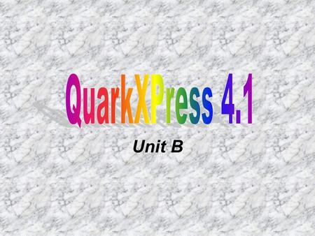 Unit B. Setting preferences and defaults You can use the Preferences dialog box to customize the Quark working environment so it suits your style. With.