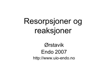 Resorpsjoner og reaksjoner