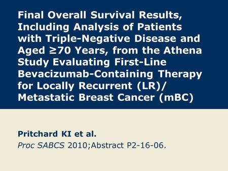 Pritchard KI et al. Proc SABCS 2010;Abstract P