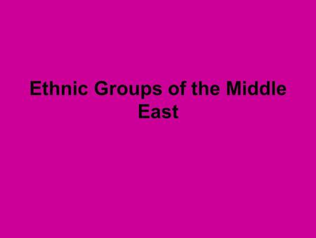 Ethnic Groups of the Middle East