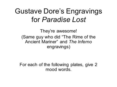 Gustave Dore’s Engravings for Paradise Lost They’re awesome! (Same guy who did “The Rime of the Ancient Mariner” and The Inferno engravings) For each of.