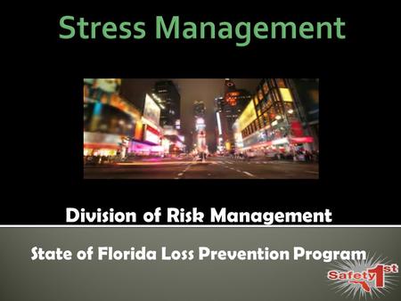 Division of Risk Management State of Florida Loss Prevention Program.