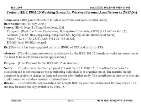 Doc.: IEEE 802.15-05-0455-00-005 Submission July 2005 Ho-In Jeon, Kyung-Won University Slide 1 Project: IEEE P802.15 Working Group for Wireless Personal.