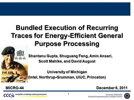 University of Michigan Electrical Engineering and Computer Science University of Michigan Electrical Engineering and Computer Science 1 Bundled Execution.