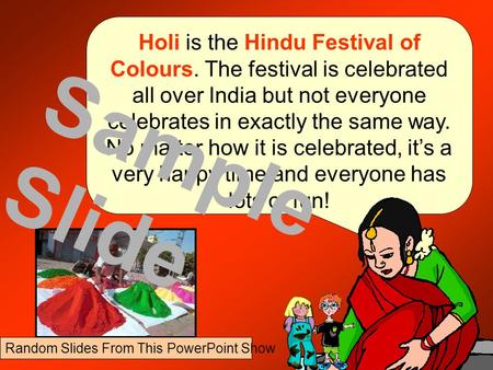 Holi is the Hindu Festival of Colours