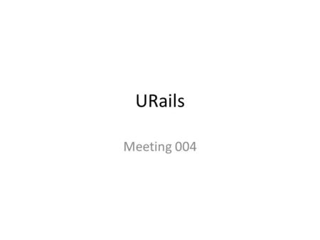 URails Meeting 004. Ruby Quiz Is the following statement accessing a variable or calling a method? profile.user_name Could be either. Calling a method.