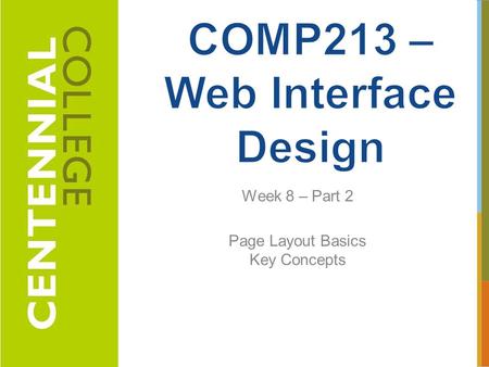 Week 8 – Part 2 Page Layout Basics Key Concepts 1.