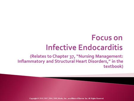 Copyright © 2010, 2007, 2004, 2000, Mosby, Inc., an affiliate of Elsevier Inc. All Rights Reserved. (Relates to Chapter 37, “Nursing Management: Inflammatory.