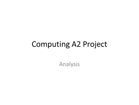 Computing A2 Project Analysis. Company Background Set the scene – Company history – Staff – Turnover – Location(s) – Brief overview of product/services.