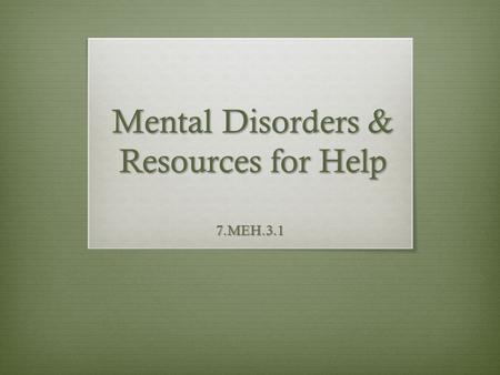 Mental Disorders & Resources for Help 7.MEH.3.1. Jacob Jacob is part of the local all-star baseball team. He just finished a long practice and decided.