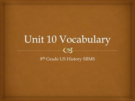 8 th Grade US History SBMS.   the legal prohibition and ending of slavery abolition.