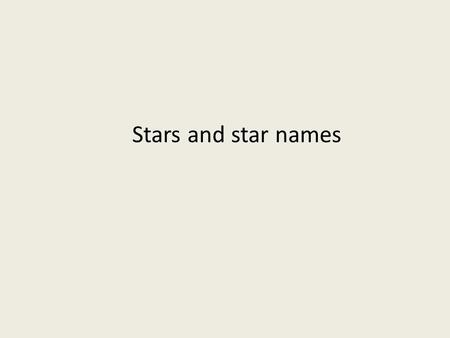 Stars and star names. 88 official constellations.