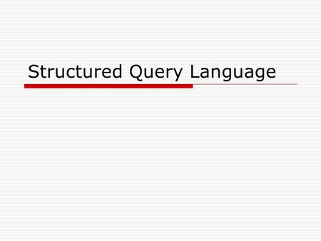 Structured Query Language