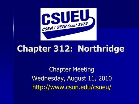 Chapter 312: Northridge Chapter Meeting Wednesday, August 11, 2010